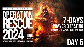 DAY 5: OPERATION RESCUE | 7-DAYS PRAYER & FASTING | 10, MAY 2024 | FAITH TABERNACLE OTA.