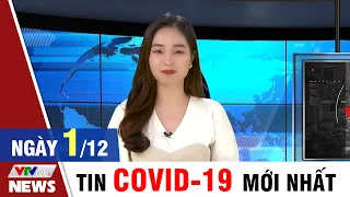 BẢN TIN TỐI ngày 1/12 - Tin Covid 19 mới nhất hôm nay | VTVcab Tin tức