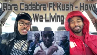 2 for 2??? Abra Cadabra Ft. Kush - How We Living (Official Video) | Shadow Views TV reaction