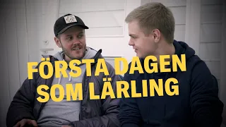 FÖRSTA DAGEN SOM LÄRLING