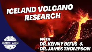 Iceland Volcano Research with Dr. Kenny Befus & Dr. James Thompson