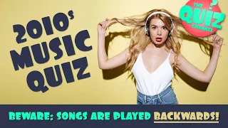 Can You Guess the 2010s Songs Played Backwards?