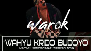 WAROK||WAHYU KRIDO BUDOYO||LAMUK,KALIMANGGIS,KALORAN