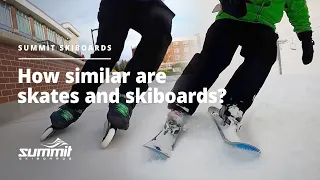 How similar are skates and skiboards? | Summit Friends