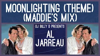 Al Jarreau - Moonlighting (Theme) (Maddie’s Mix)