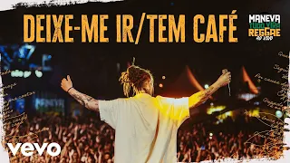 Maneva - Deixe-Me Ir / Tem Café (Tudo Vira Reggae - Ao Vivo)