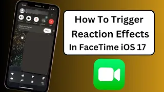 How to Trigger Reactions Effects in Facetime iOS 17