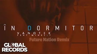 Vanotek feat. Minelli - In Dormitor | Future Nation Remix