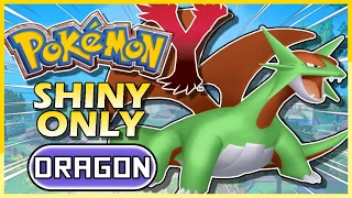 Beating Pokemon Y using only SHINY Dragon Pokemon - Hardcore Nuzlocke