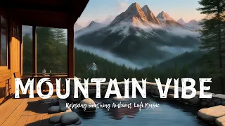 Mountain Vibe - Lofi | Lofi Hip Hop | Rhythmix