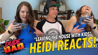 Heidi Reacts to "Leave the house with kids"