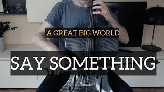 A Great Big World - Say something for cello and piano (COVER)