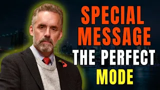 [ Special Message ] The Perfect Mode of Being ✤ Jordan Peterson