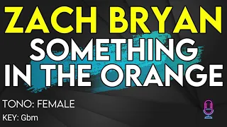 Zach Bryan - Something In The Orange - Karaoke Instrumental - Female