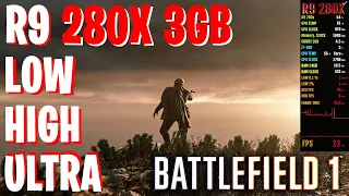 Battlefield 1 on R9 280X - Low High Ultra Setting 1080p