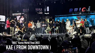 BBoy KAE ( FROM DOWNTOWN ) ⎹   RAINY END JAM⎹  “BBIC” Korea World Final 💥 2022