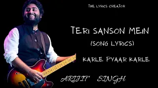 Arijit Singh - Teri Saanson Mein Song Lyrics   | Palak Muchhal, Amit Mishra