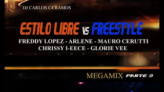 ESTILO LIBRE vs FREESTYLE Megamix Pt. 3 | DJ CARLOS C4 RAMOS #djmix