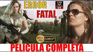 🎬 Error Fatal PELICULA COMPLETA © 2020 @HUIZARTV