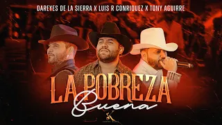 Luis R Conriquez, Tony Aguirre, Los Dareyes De La Sierra - La Pobreza Buena [En Vivo 2023]