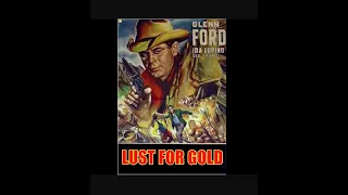 Lust for Gold (1949) - Glenn Ford & Ida Lupino
