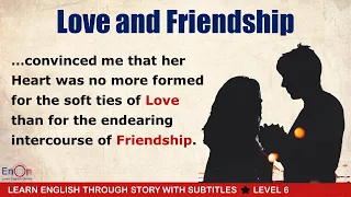 Learn English through story level 6 ⭐ Subtitle ⭐ Love and Friendship by Jane Austen