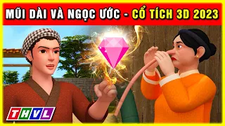 Sự tích MŨI DÀI VÀ NGỌC ƯỚC trọn bộ | Cổ tích 3D 2023 hoạt hình mới nhất | Truyện cổ tích Việt Nam