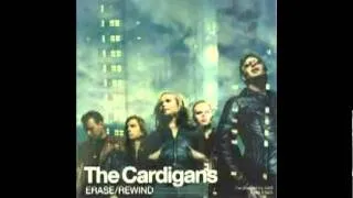 THE CARDIGANS - Erase/Rewind (Naid mix)[from : Erase/Rewind (UK) single 1998] [audio]