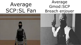 Average SCP:SL Fan VS. Average GMod:SCP Breach enjoyer