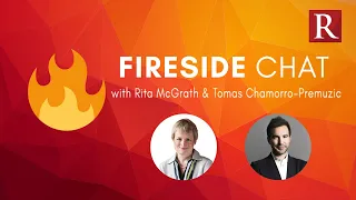 Rita McGrath & Tomas Chamorro Premuzic Fireside Chat Full Session