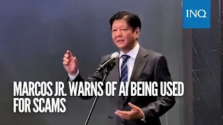 Marcos Jr.  warns of AI being used for scams