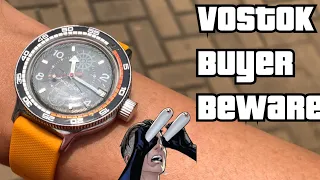 Vostok Buyer Beware