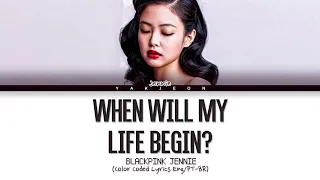 JENNIE 'When Will My Life Begin?' (Mandy Moore Cover) Tradução/Legendado (Color Coded Lyrics)