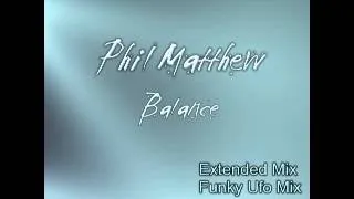 Phil Matthew - Balance (Funky Ufo Mix)