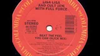 Lisa Lisa & Cult Jam with Full Force - Beat The Feel You Can (Slick Mix)