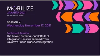 Mobilize Jakarta 2021 Summit Series - Lessons Learned From Jakarta’s Public Transport Integration