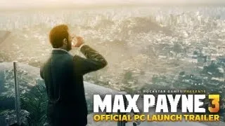 Max Payne 3 - Official PC Launch Trailer