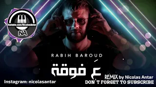 ع فوقة ربيع بارود  3a Faw2aa Rabih Baroud remix by Nicolas Antar