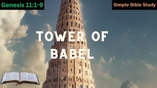 Genesis 11:1-9: The Tower of Babel | Simple Bible Study