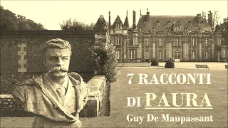 7 Racconti di Paura: G. de Maupassant (Audiolibro Italiano Horror Completo Integrale)