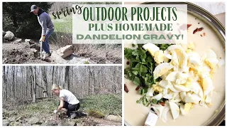 Outside Maintenance ~ Spring Clean up ~ Spring Food Idea ~ Dandelion Gravy Recipe