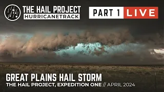 Live Replay - The Hail Project - Chasing Great Plains Expedition One - Part  1 - 4/25/2024