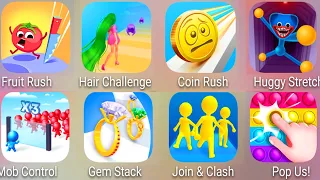 Fruit Rush,Hair Challenge,Coin Rush,Mob Control,Gem Stack,Join & Clash 3D,Pop Us,Huggy Stretch  Game