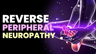 Reverse Peripheral Neuropathy | Get Rid Of Nerve Tingles All Over Body | 174Hz Pain Relief Frequency