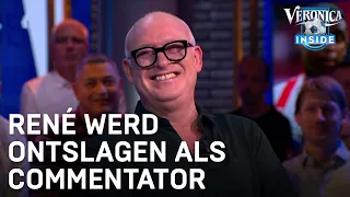 René werd ontslagen als voetbalcommentator | VERONICA INSIDE