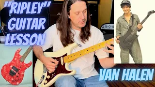 How To Play Ripley By Van Halen -  Guitar Lesson - The Wild Life - Blood And Fire!