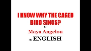 I KNOW WHY THE CAGED BIRD SINGS BY MAYA ANGELOU IN ENGLISH EXPLAINED LINE BY LINE