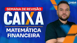 Concurso Caixa 2024 REVISÃO FINAL: Matemática Financeira