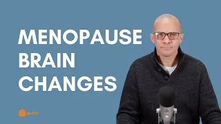 How menopause changes a woman’s brain