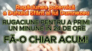 Rugăciune puternică din partea spiritului sfânt al lui Dumnezeu pentru a primi o minune în 24 de ore